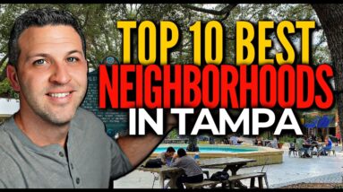 Top 10 BEST Tampa Florida Neighborhoods to Live in [Latest Updated List]